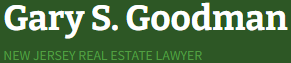 Gary S. Goodman | New Jersey Real Estate Lawyer
